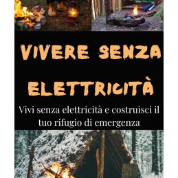 Vivere Senza Elettricità il manuale per la sopravvivenza